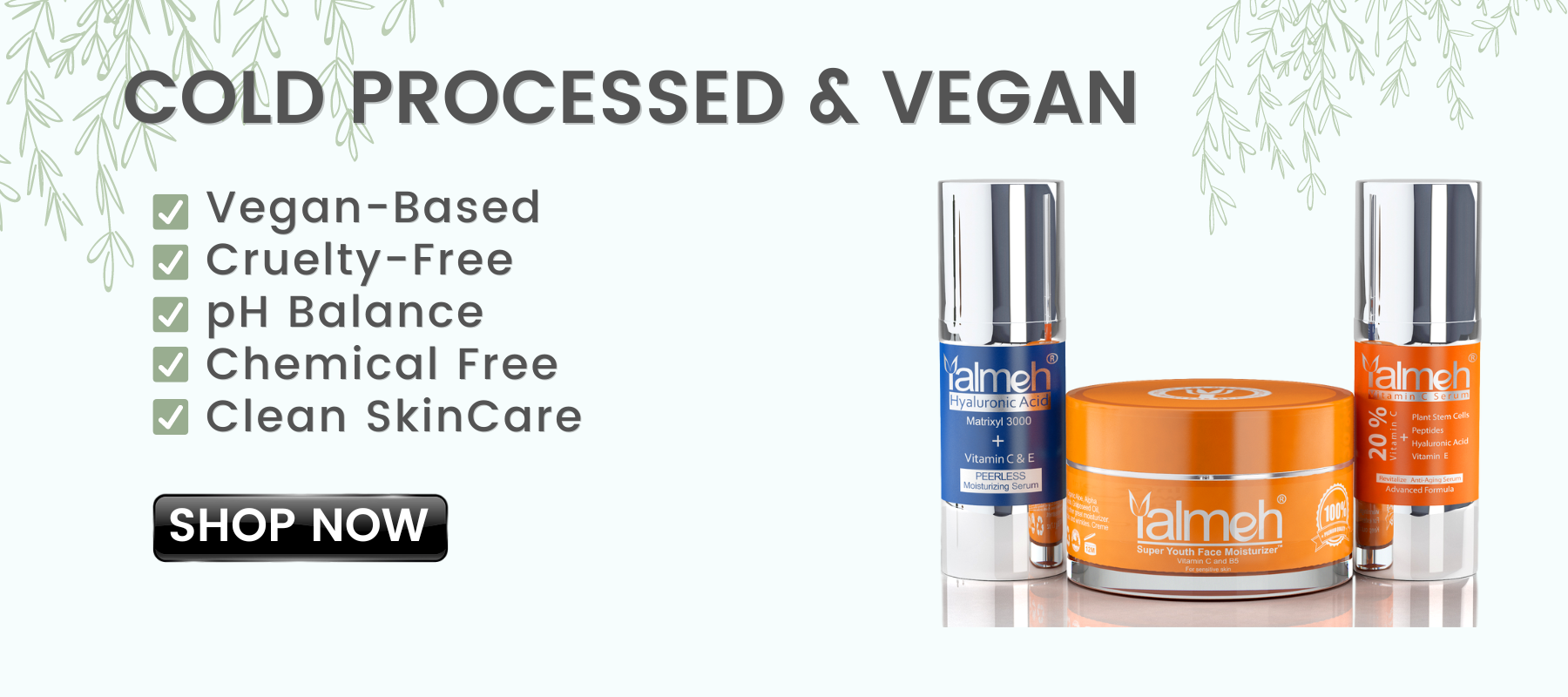 yalmeh naturals vegan, cold pressed, cruelty free skincare
